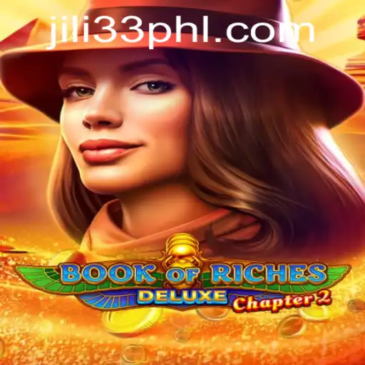 Book of Riches Deluxe Chapter 2: An Exciting Adventure in the World of JILI33